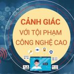 Cảnh báo các thủ đoạn lừa đảo công nghệ cao ngày càng tinh vi